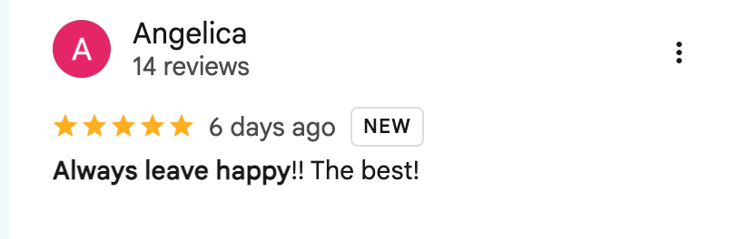 Original Google Maps review by Angelica: Always leave happy!! The best!